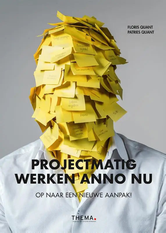Een persoon in een wit overhemd met het hoofd bedekt met gele plaknotities voor projectmatig werken anno nu