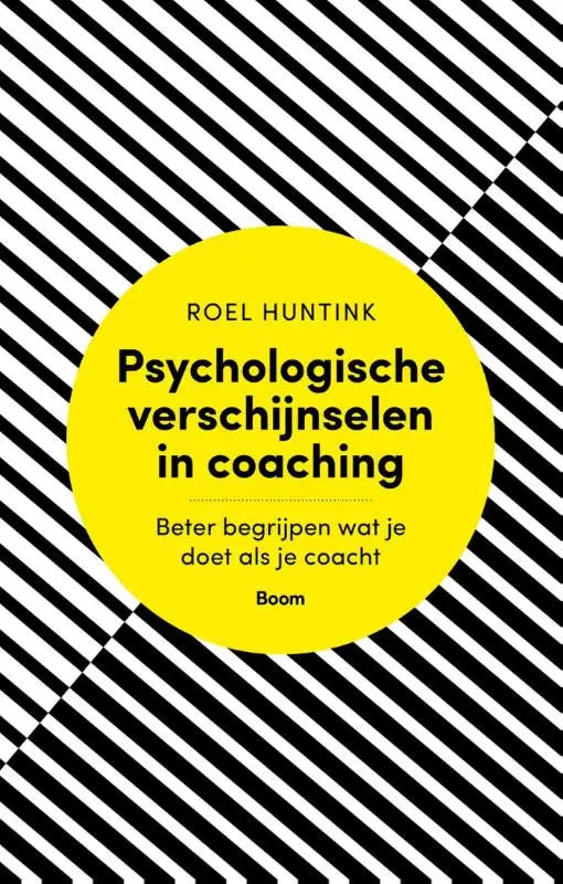 Heldere gele ronde cover met zwarte tekst van psychologische verschijnselen in coaching door roel huntink van koninklijke boom uitgevers