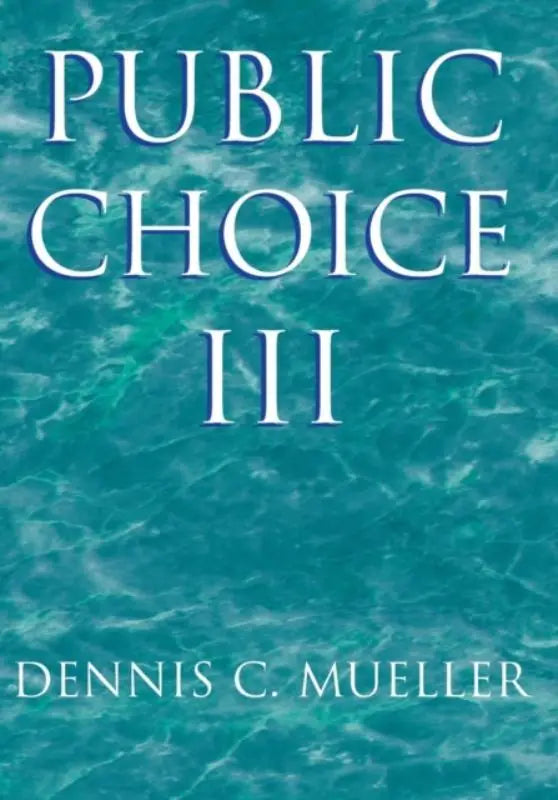 De boekomslag van public choice iii door dennis c toont een academisch werk over public choice theorieën