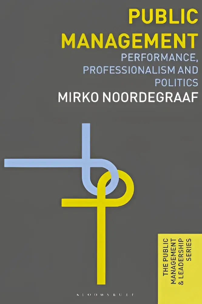De boekomslag toont geel vetgedrukte tekst op een donkergrijze achtergrond met public management en professionalism and politics