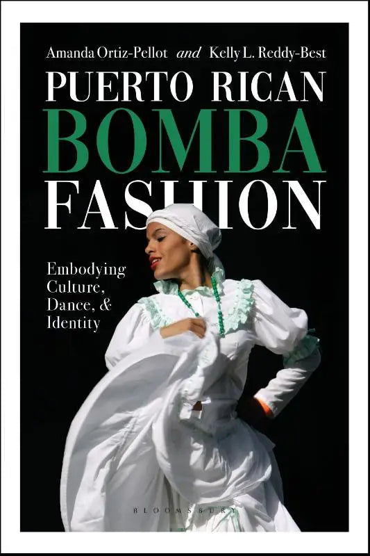 Puerto Rican Bomba Fashion - Embodying Culture, Dance, and Identity