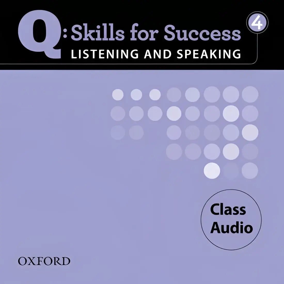 Q: skills for success- listening and speaking 4 class audio-cd’s - q: skills for success- listening and speaking 4