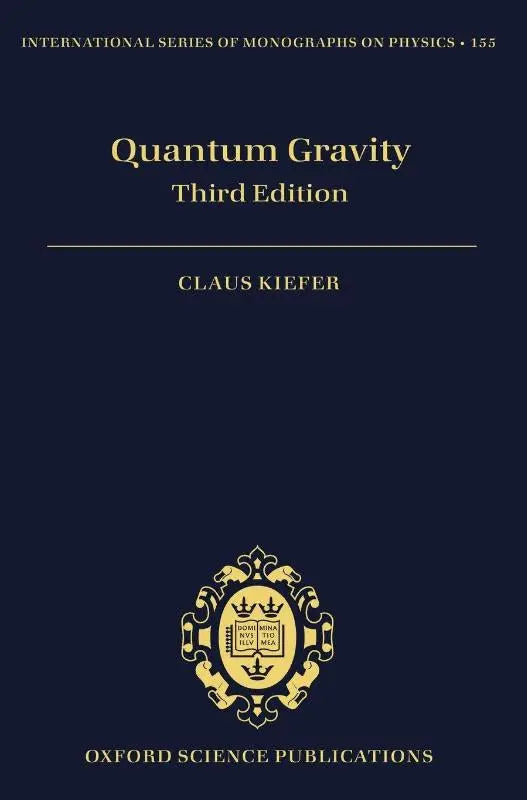 Donkerblauw hardbackboek met gouden letters en embleem getiteld quantum gravity van claus kiefer over quantum gravity en theoretische fysica