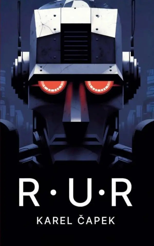 R.U.R. – Rossum’s Universele Robots - Het toneelstuk dat het woord “robot” uitvond – een visionaire dystopie over technologie, arbeid en de toekomst van de mensheid