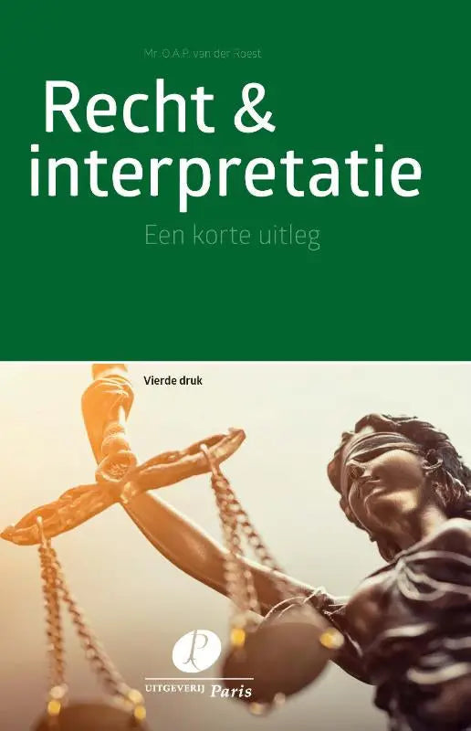 Groen boek recht en interpretatie met een bronzen beeld van lady justice die schalen vasthoudt voor binnen recht algemeen korte uitleg