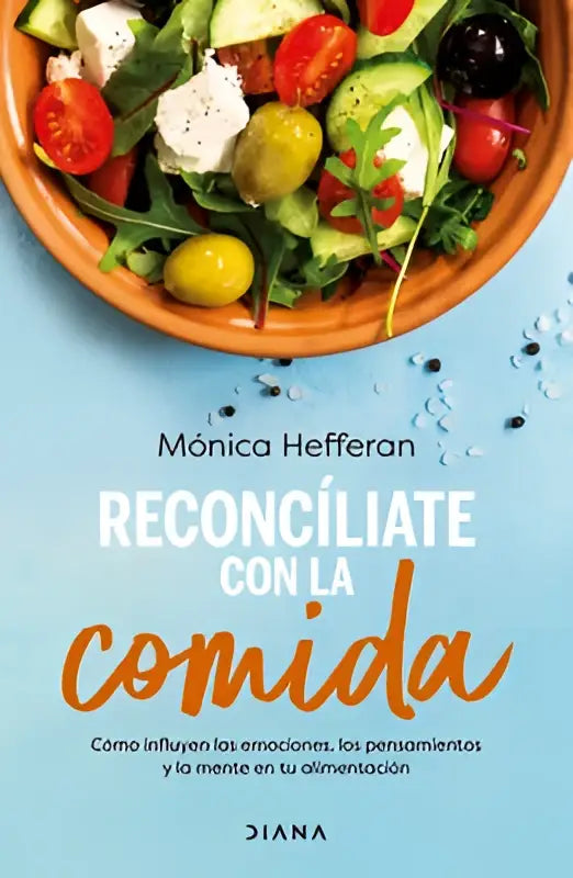 De boekcover van reconcíliate con la comida door mónica hefferan toont een gids voor peace with food gepubliceerd door diana