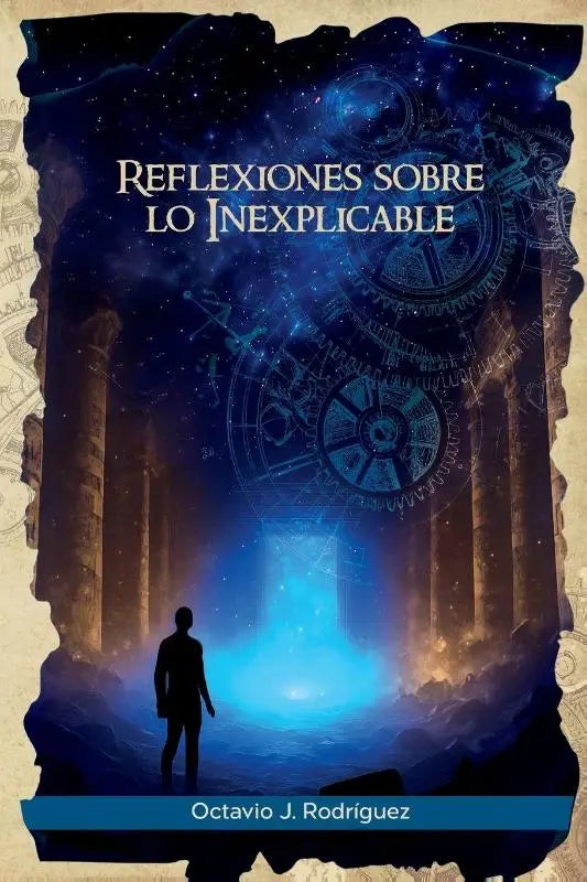 Reflexiones sobre lo Inexplicable