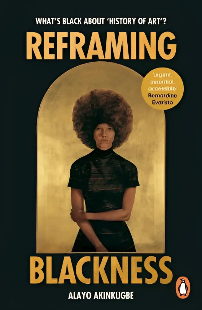 De boekcover van reframing blackness door alayo akinkugbe toont een vrouw met afro in zwart tegen gouden boog, merky books