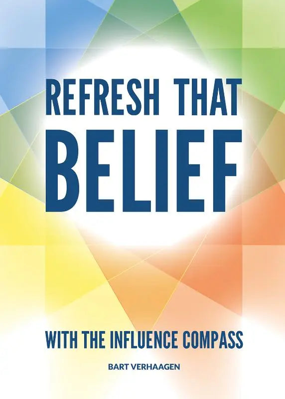De boekcover van refresh that belief met de influence compass toont gedurfde navyblauwe tekst op een kleurrijke geometrische achtergrond
