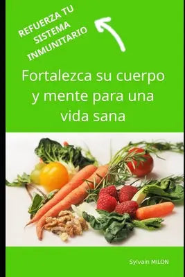Refuerza tu sistema inmunitario: Fortalezca su cuerpo y mente