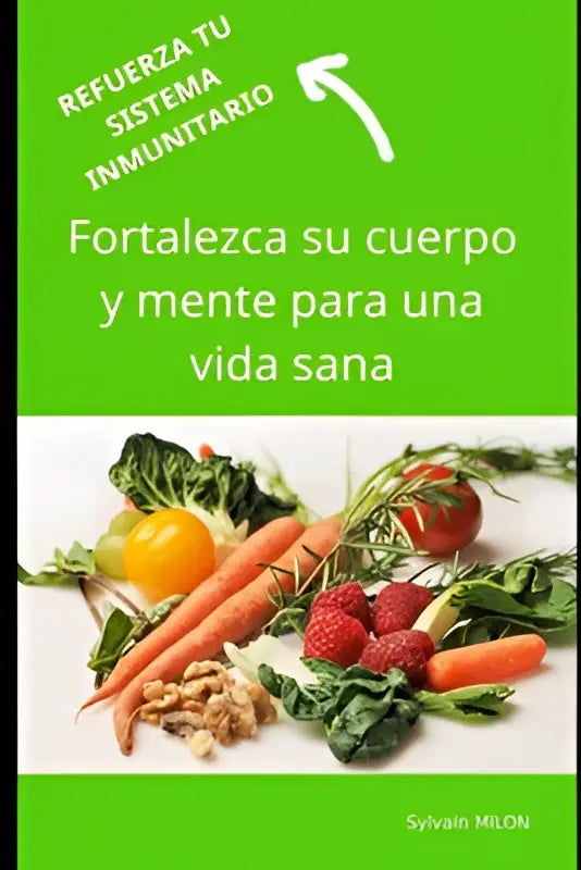 Groene boekomslag fortaleza su cuerpo y mente met verse groenten en fruit ter ondersteuning van refuerza tu sistema
