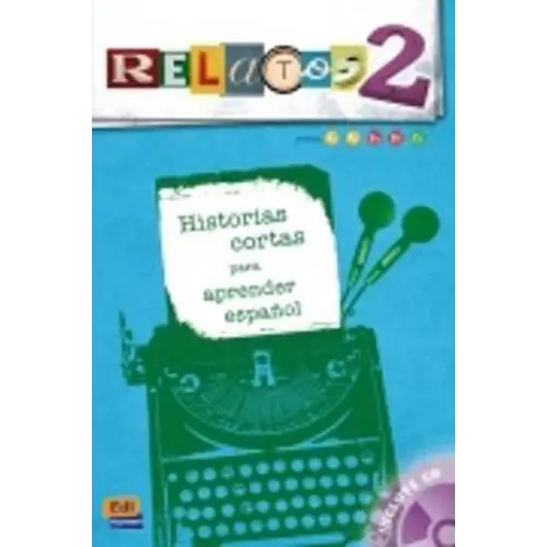 Relatos 2 (niveles a1/c1):historias cortas para aprender español libro + cd audio - relatos 2 (niveles a1/c1):historias
