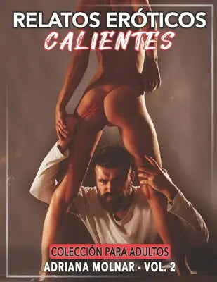 Relatos Eróticos Calientes: Colección para Adultos