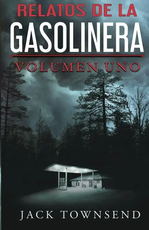 Relatos De La Gasolinera - Volumen Uno