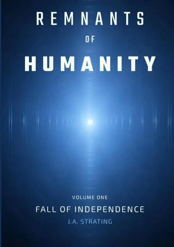 Remnants of Humanity - Fall of Independence