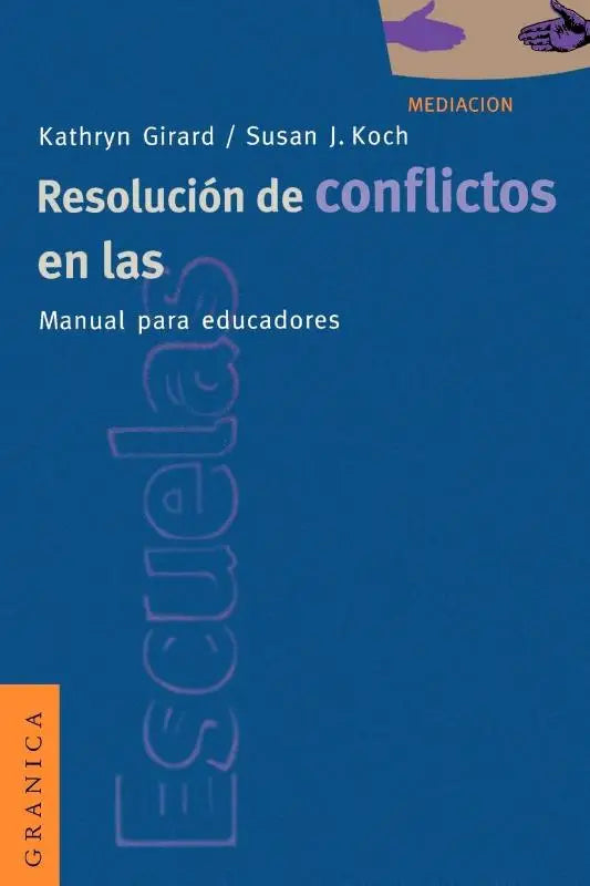 Resolucion De Conflictos En Las Escuelas: Manual Para Educadores - Manual Para Educadores