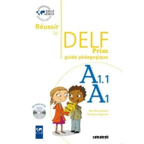 Réussir le delf prim’a1-a1.1 guide pédagogique + cd-audio - réussir le delf prim’a1-a1.1 guide pédagogique + cd-audio