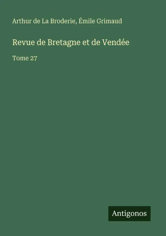 Revue de Bretagne et de Vendee - Tome 27