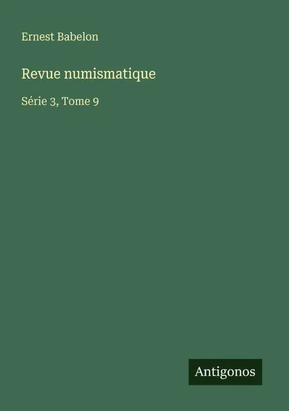 Revue numismatique - Serie 3, Tome 9