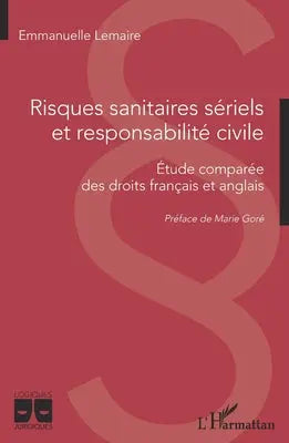 Risques sanitaires sériels et responsabilité civile - Etude comparée des droits français et anglais
