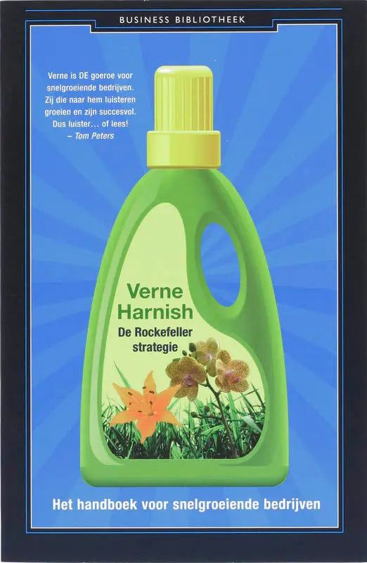 Groene plastic fles met gele dop en label met oranje bruine bloemen als cover voor verne harnish management algemeen boek de rockefeller strategie