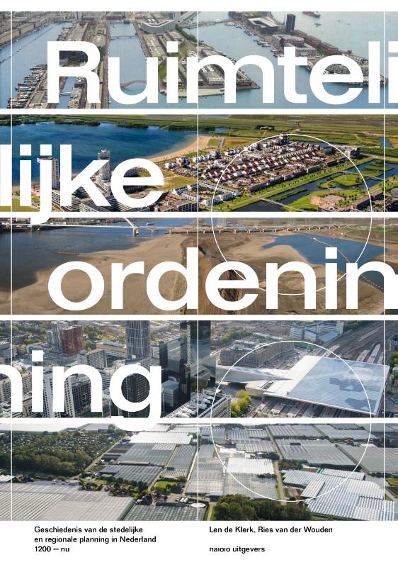 Omslag Ruimtelijke ordening: geschiedenis van de stedelijke en regionale planning in Nederland door Len de Clerk en Ries van der Wouden