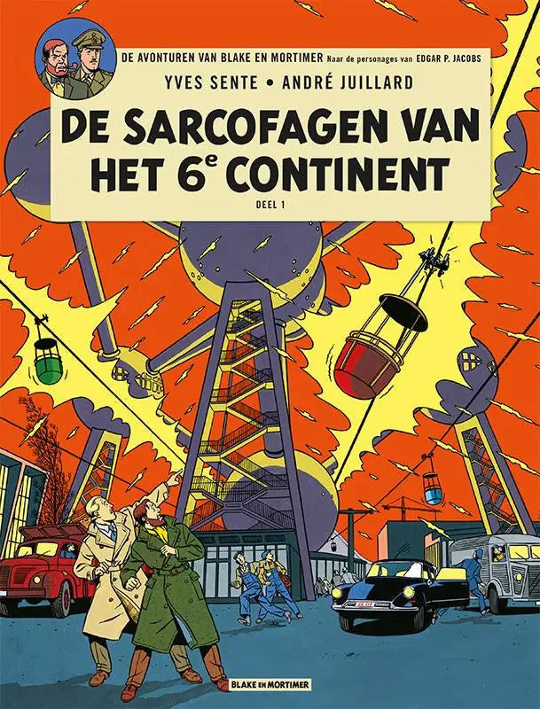 Cover van de strip de sarcofagen van het 6e continent met oranje en gele explosie, paarse ferris wheel, rode kabelbaan en personages in trenchcoat door edgar p jacobs en yves sente
