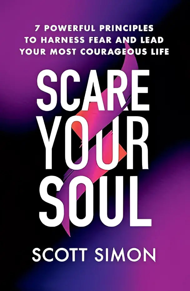 Purple and black book cover with bold white text scare your soul by scott simon for courageous living principles