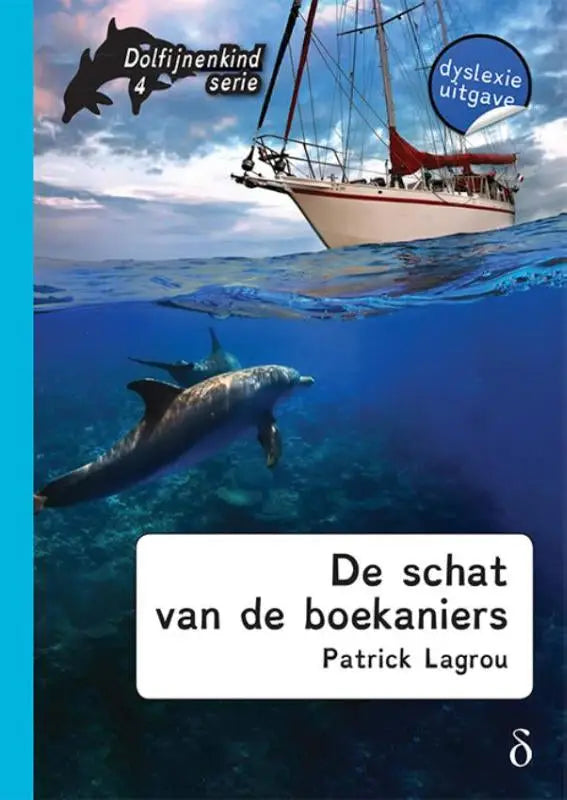 De schat van de boekaniers boekcover toont een wit zeilboot met rode accenten en dolfijnen onder water dolfijnenkind deel 4