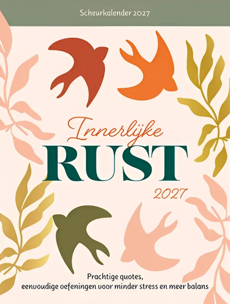 Een 2027 scheurkalender innerlijke rust met prachtige quotes en eenvoudige oefeningen en kleurrijke vogelillustraties