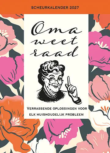 Scheurkalender 2027 Oma weet raad - Verrassende oplossingen voor elk huishoudelijk probleem