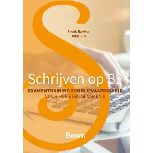 Schrijven op b2 - herziene editie examentraining schrijfvaardigheid voor het staatsexamen - schrijven op b2 - herziene