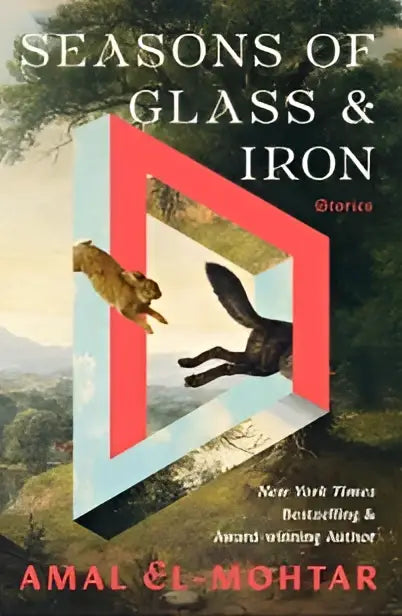 Het boek seasons of glass and iron van amal el-mohtar toont een geometrisch ontwerp met twee dieren voor groene bomen en bevat korte verhalen
