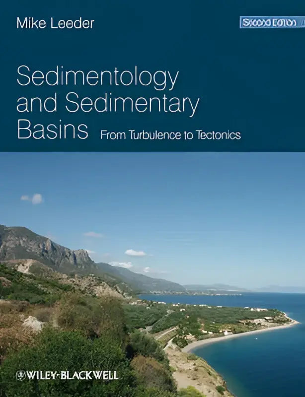 The book cover of sedimentology and sedimentary basins from turbulence to tectonics by mike leeder on teal background