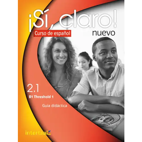 Sí claro! Nuevo 2.1 - b1 - threshold 1 guía didáctica - sí, claro! Nuevo 2.1 - b1 - threshold 1 guía didáctica - boek