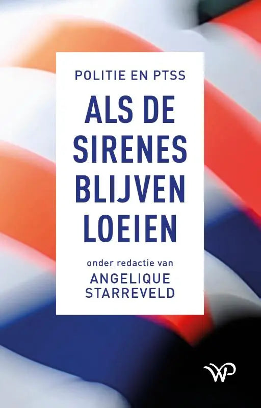 Witte boekomslag als de sirenes blijven loeien met blauw vetgedrukte tekst over politie en ptsd