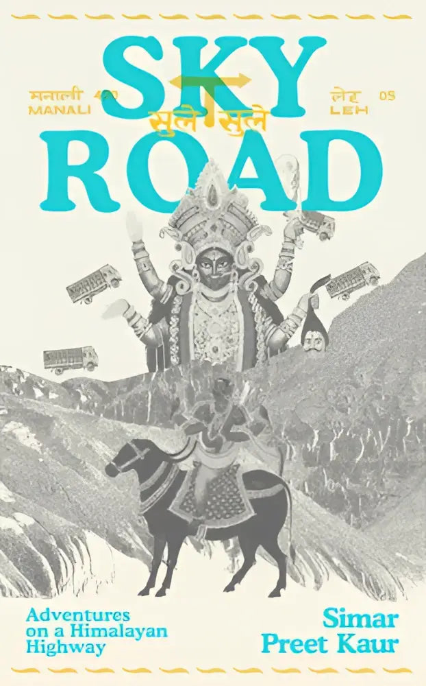 De cover van sky road door simar preet kaur toont een gestileerde meerarmige godheid te paard op een himalayaase weg
