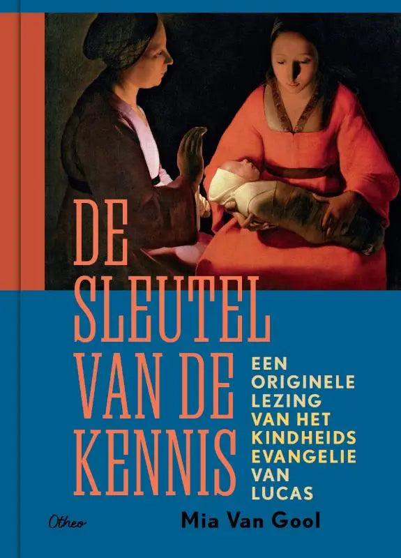 De sleutel van de kennis - een originele lezing van het kindheidsevangelie van Lucas