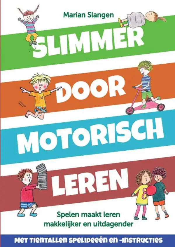 De boekcover slimmer door motorisch leren van Marian Slangen toont kleurrijke illustraties van kinderen die motorisch leren maken spelen makkelijker