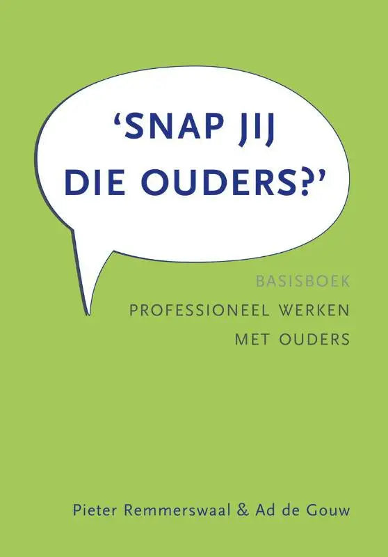 Een limegroene boekcover van basisboek professioneel werken met o van pieter remmerswaal met tekst snap jij die ouders