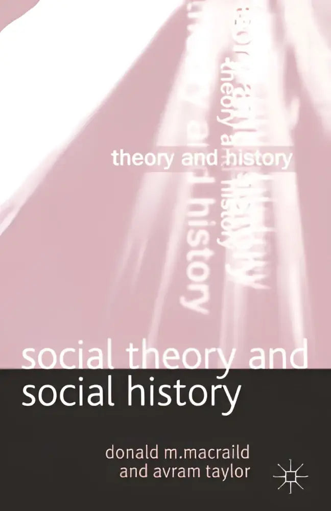Boekcover van social theory and social history door donald m met focus op social theory en social history
