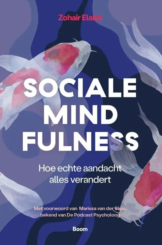 De boekcover van sociale mindfulness toont gestileerde witte en roze koi vissen op diepblauwe achtergrond met aandacht alles verandert