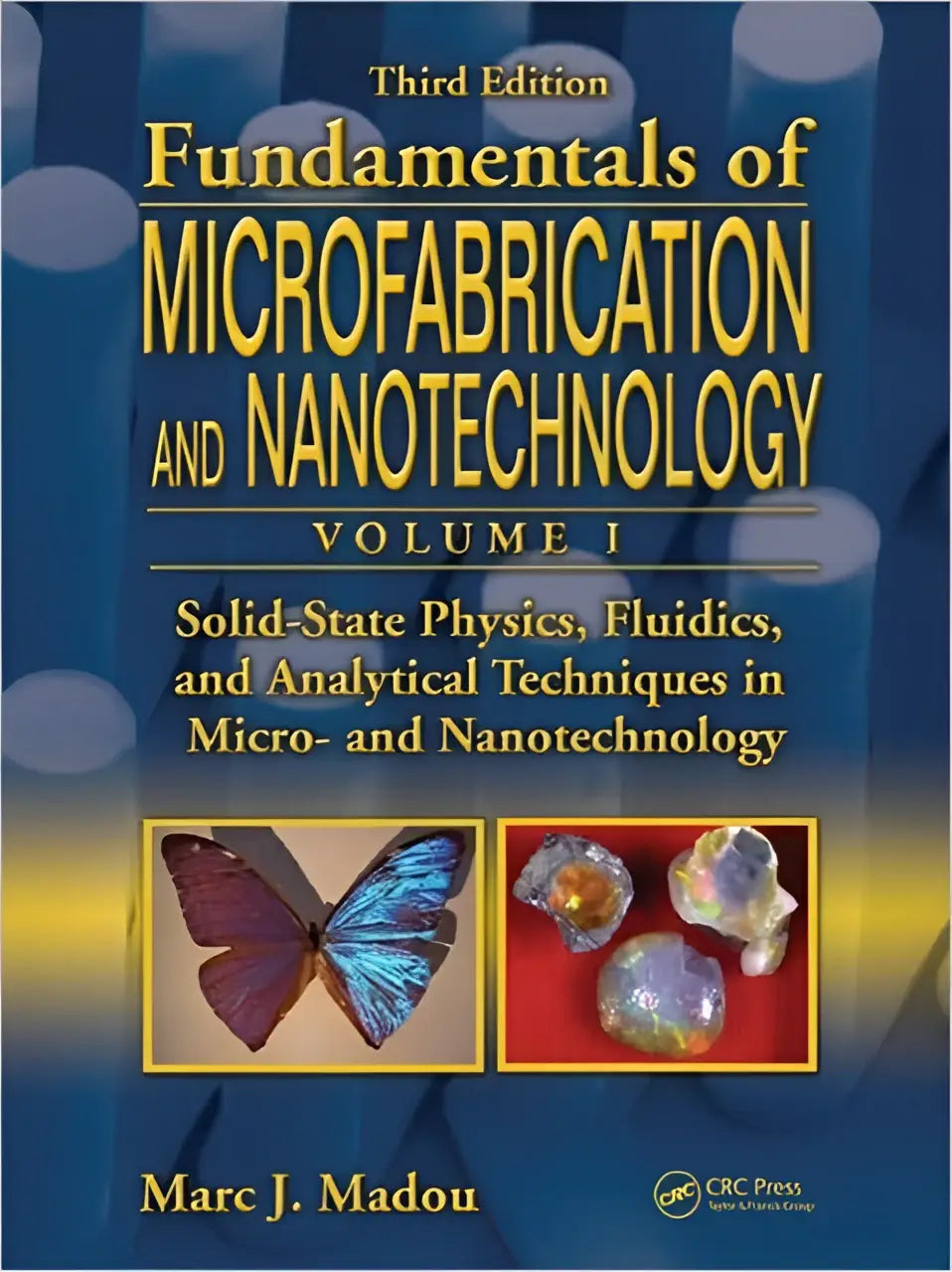Derde editie fundamentals of microfabrication en nanotechnology volume i boek door marc j in solid-state physics en nanotechnology