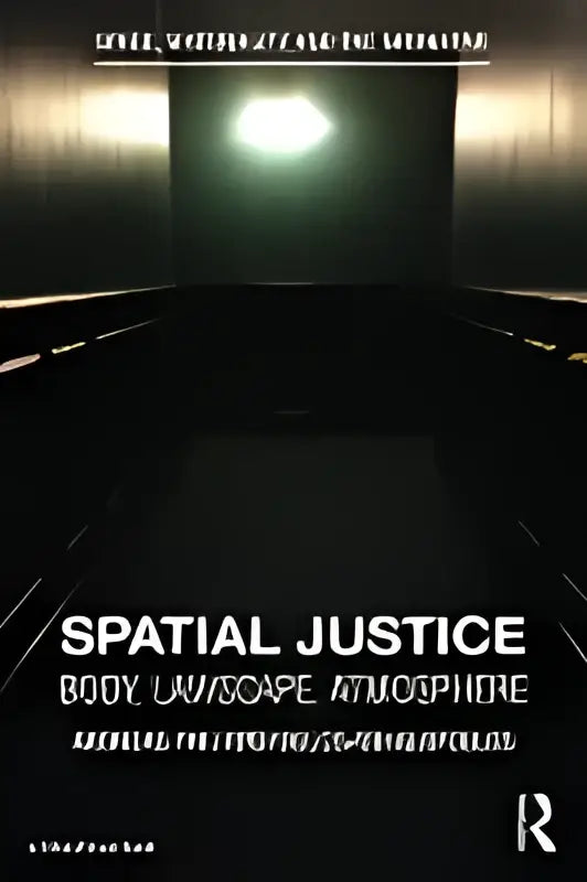 Het boek spatial justice body lawscape atmosphere toont verlichte sporen in een donkere tunnel en behandelt ruimtelijke rechtvaardigheid juridisch en politiek