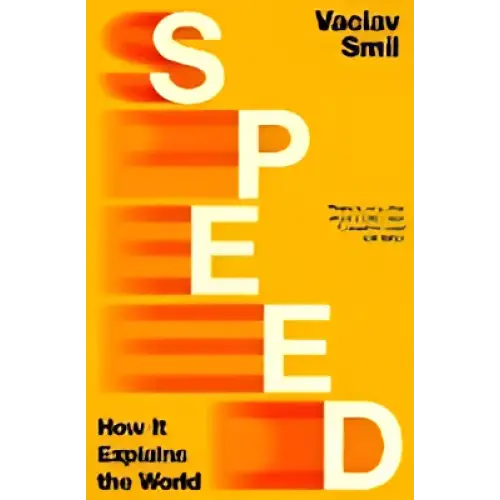 Boekcover Speed: how it explains the world van Vaclav Smil met oranje-geel speed