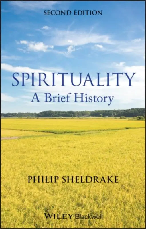 De boekomslag van spirituality a brief history door philip sheldrake toont de comprehensively revised edition van wiley blackwell