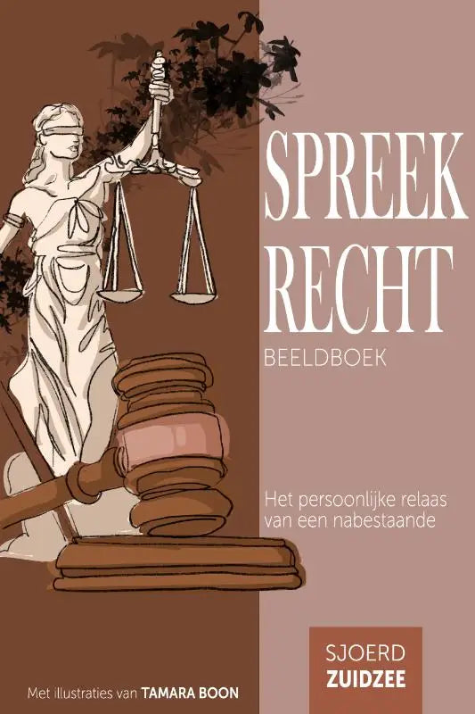 De voorkant van spreekrecht beeldboek door sjoerd zuidzee met lady justice en het persoonlijke relaas