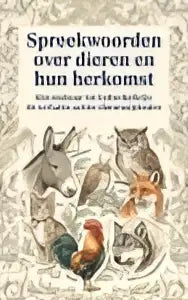 Boek spreekwoorden over dieren en hun herkomst met illustratie van dieren op de omslag en verhalen over dierenwijsheden