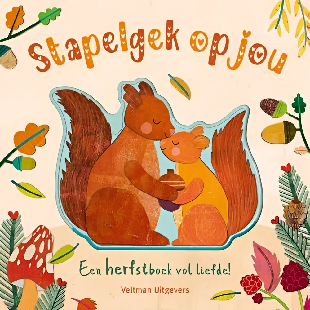 Soft geïllustreerde nederlandstalig hardback voor jonge lezers met een omhelzing tussen eekhoorn en baby in warme bruintinten van harriet evans