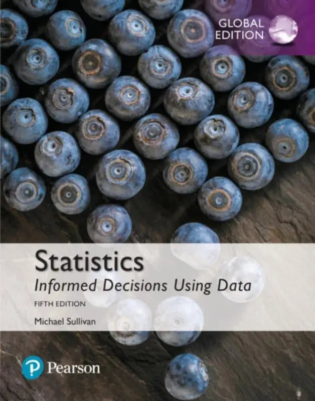 The book cover of statistics informed decisions using data global edition shows close up of deep blue berries on wood surface